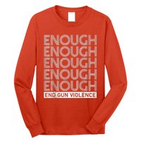 Enough End Gun Violence No Gun Awareness Day Long Sleeve Shirt