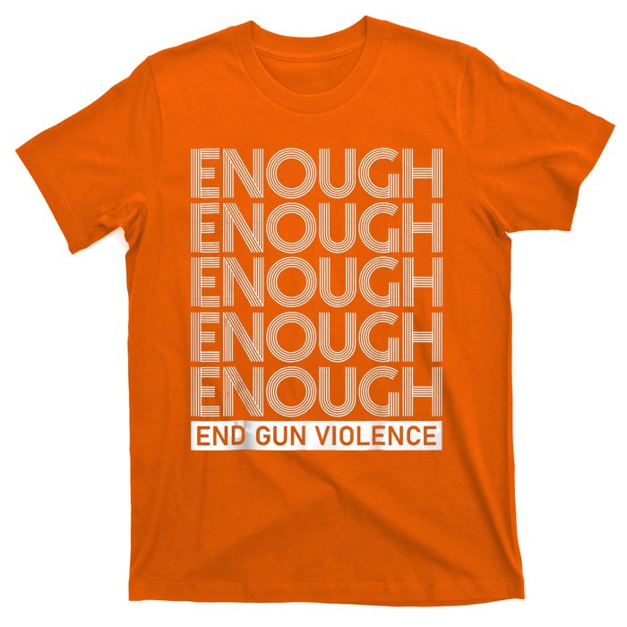 Enough End Gun Violence No Gun Awareness Day T-Shirt