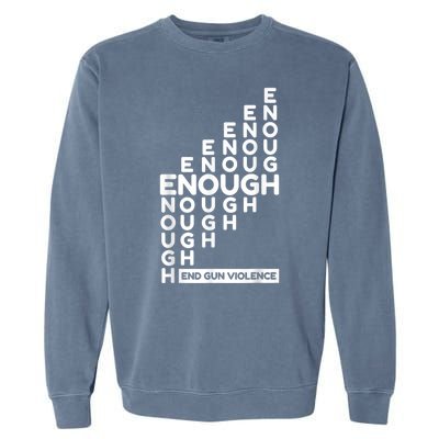 Enough End Gun Violence No Gun Awareness Day Wear Orange Garment-Dyed Sweatshirt