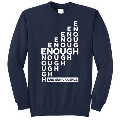 Enough End Gun Violence No Gun Awareness Day Wear Orange Tall Sweatshirt