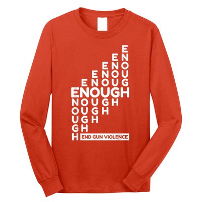 Enough End Gun Violence No Gun Awareness Day Wear Orange Long Sleeve Shirt