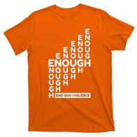 Enough End Gun Violence No Gun Awareness Day Wear Orange T-Shirt