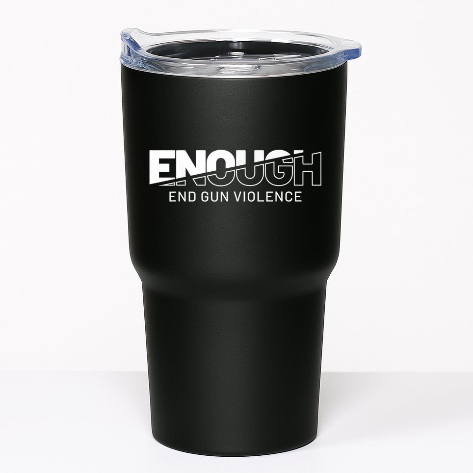 Enough End Gun Violence No Gun Awareness Day Wear Orange Tumbler