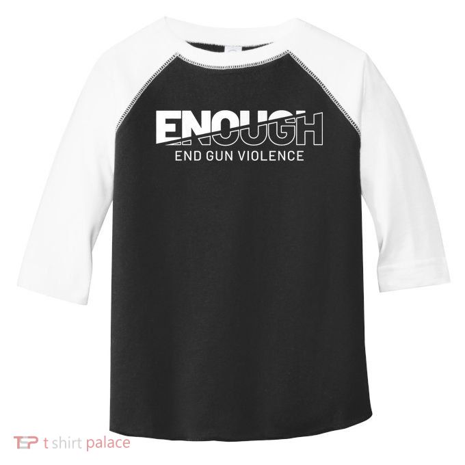 Enough End Gun Violence No Gun Awareness Day Wear Orange Toddler Fine Jersey T-Shirt