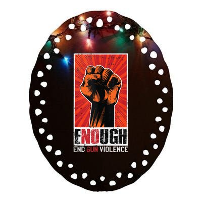 Enough End Gun Violence Awareness Anti Gun Activist Design Ceramic Oval Ornament