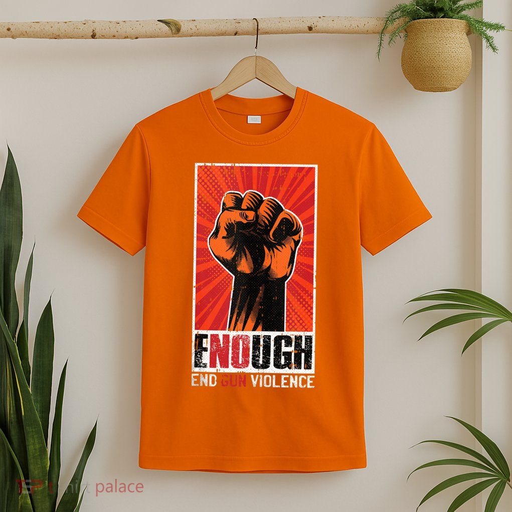 Enough End Gun Violence Awareness Anti Gun Activist Design T-Shirt