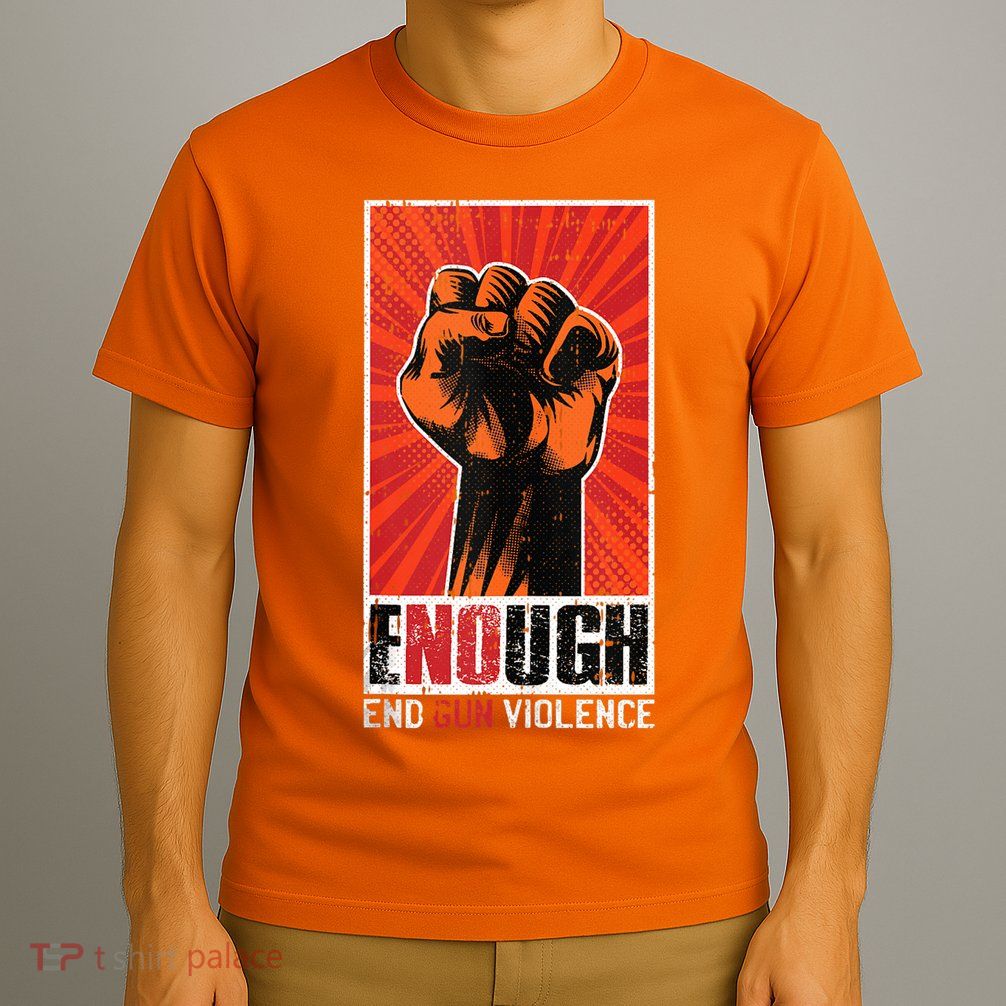 Enough End Gun Violence Awareness Anti Gun Activist Design T-Shirt