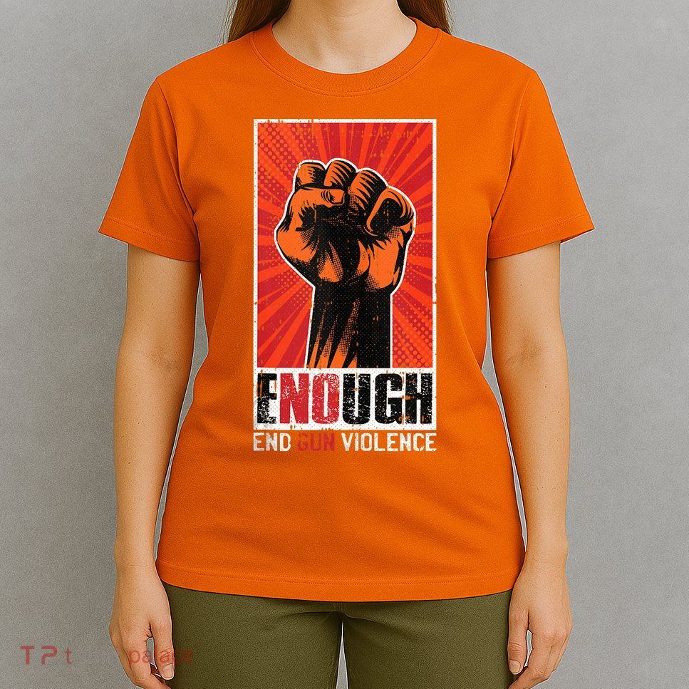 Enough End Gun Violence Awareness Anti Gun Activist Design T-Shirt