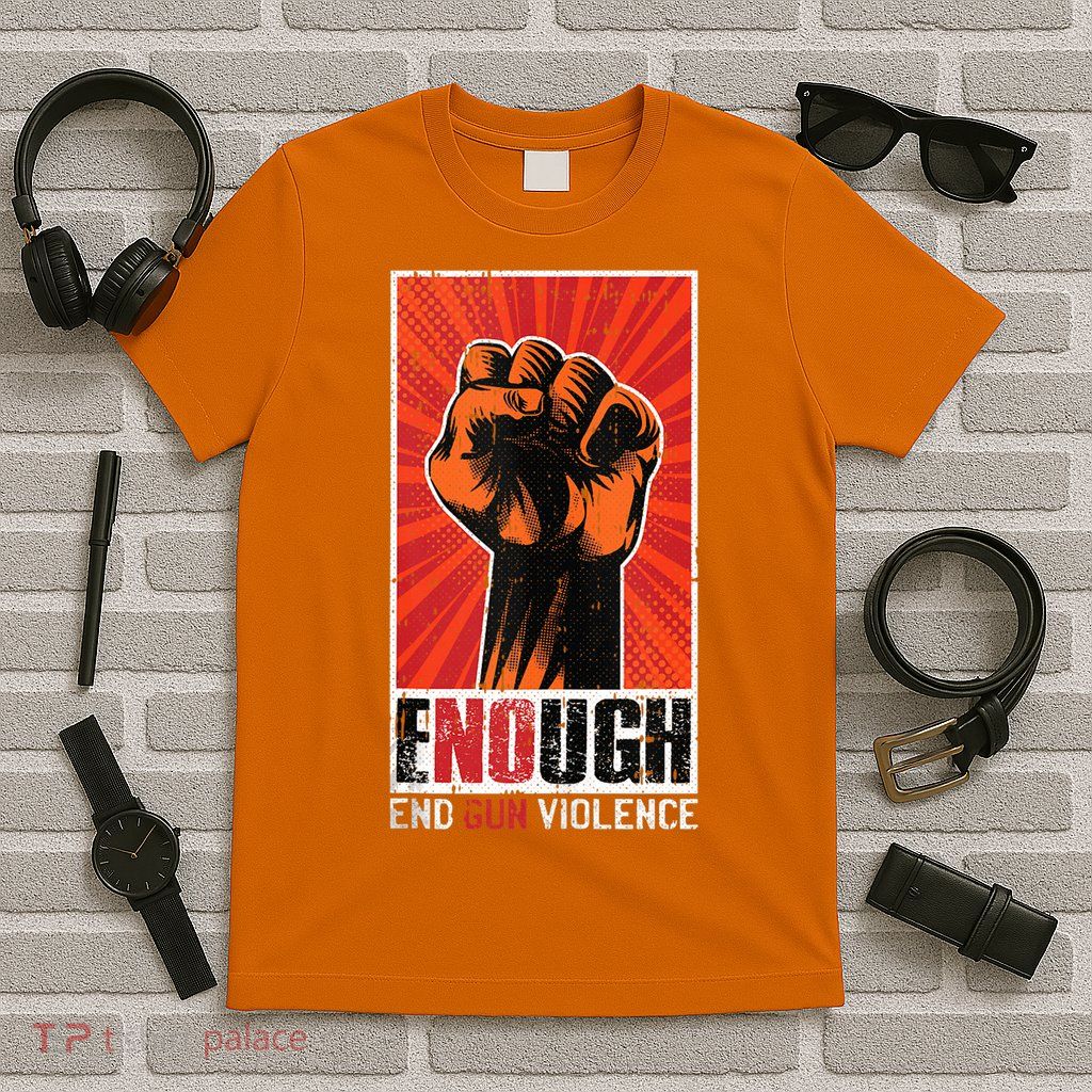 Enough End Gun Violence Awareness Anti Gun Activist Design T-Shirt