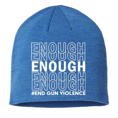 Enough End Gun Violence Awareness Day Wear Orange Gift Sustainable Beanie