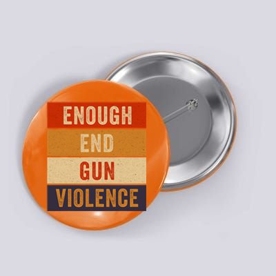 Enough End Gun Violence Awareness Day Wear Orange Button