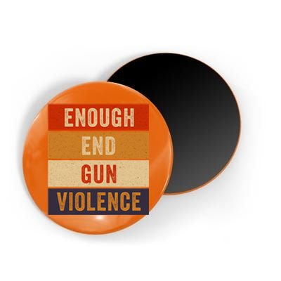 Enough End Gun Violence Awareness Day Wear Orange Magnet