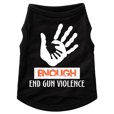 Enough End Gun Violence No Gun Awareness Day Wear Orange Doggie Tank