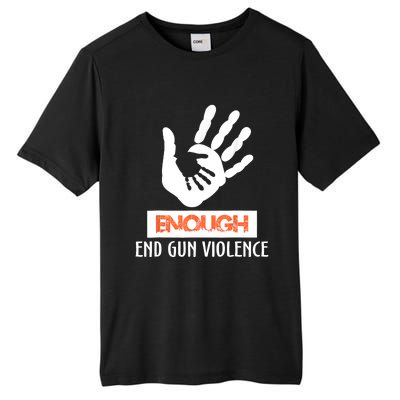 Enough End Gun Violence No Gun Awareness Day Wear Orange Tall Fusion ChromaSoft Performance T-Shirt