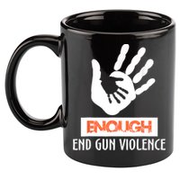 Enough End Gun Violence No Gun Awareness Day Wear Orange 11oz C Handle Ceramic Mug