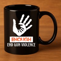 Enough End Gun Violence No Gun Awareness Day Wear Orange 11oz C Handle Ceramic Mug