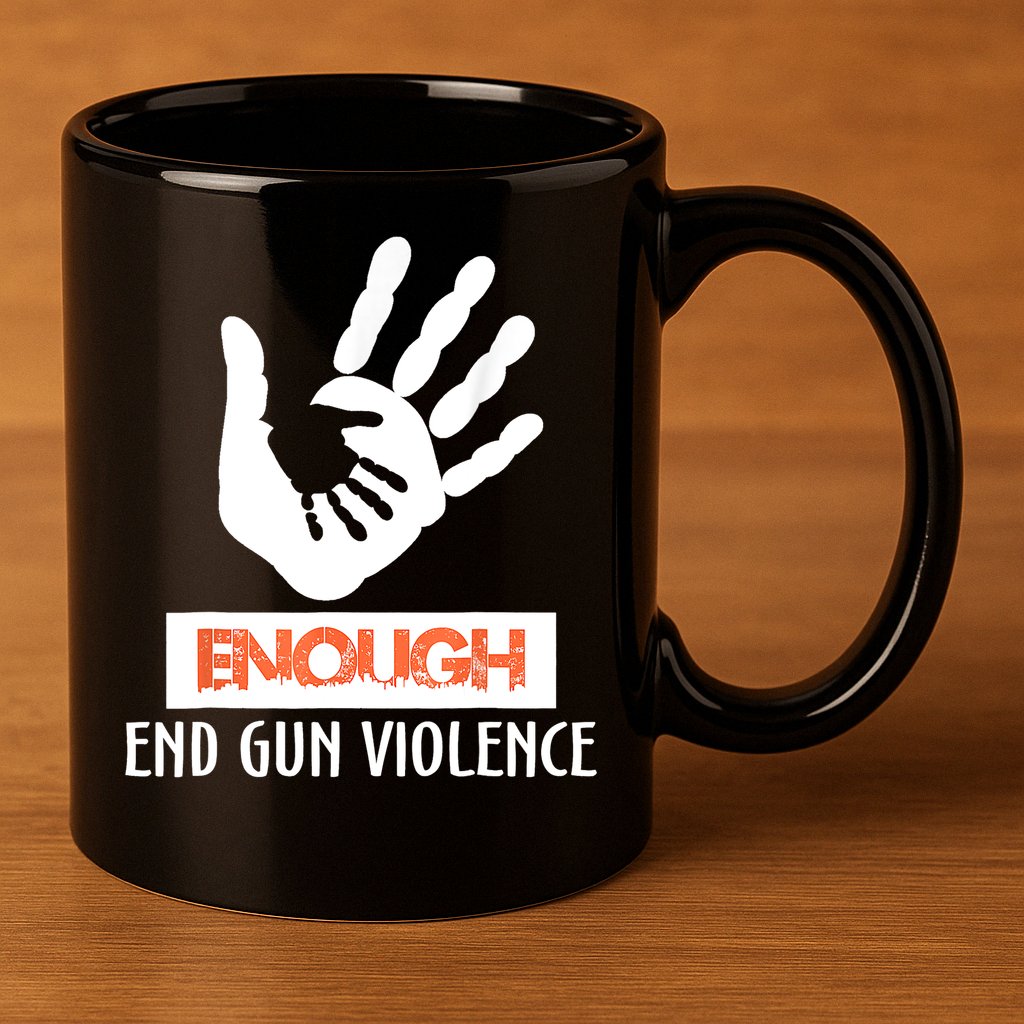 Enough End Gun Violence No Gun Awareness Day Wear Orange 11oz C Handle Ceramic Mug
