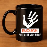 Enough End Gun Violence No Gun Awareness Day Wear Orange 11oz C Handle Ceramic Mug