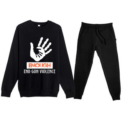 Enough End Gun Violence No Gun Awareness Day Wear Orange Premium Crewneck Sweatsuit Set