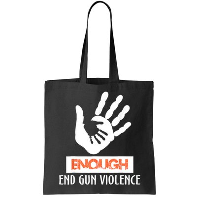 Enough End Gun Violence No Gun Awareness Day Wear Orange Bag
