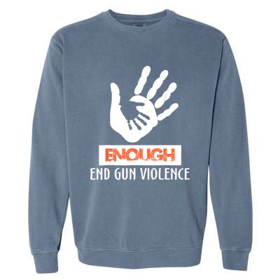 Enough End Gun Violence No Gun Awareness Day Wear Orange Garment-Dyed Sweatshirt