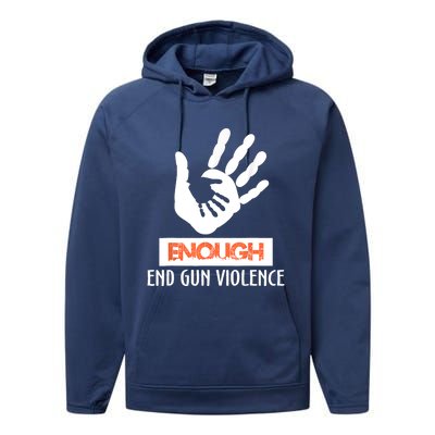 Enough End Gun Violence No Gun Awareness Day Wear Orange Performance Fleece Hoodie