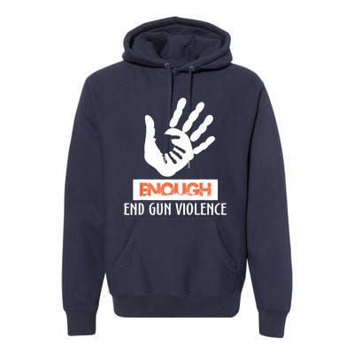 Enough End Gun Violence No Gun Awareness Day Wear Orange Premium Hoodie