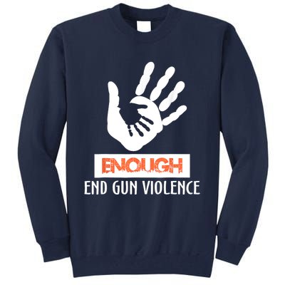 Enough End Gun Violence No Gun Awareness Day Wear Orange Tall Sweatshirt