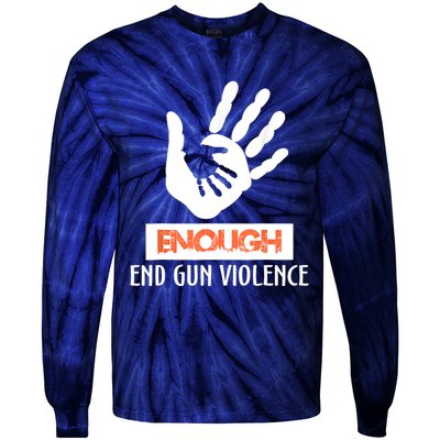 Enough End Gun Violence No Gun Awareness Day Wear Orange Tie-Dye Long Sleeve Shirt