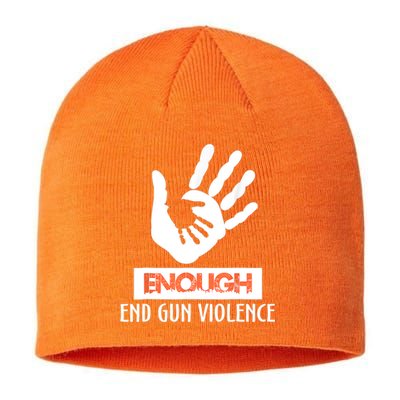 Enough End Gun Violence No Gun Awareness Day Wear Orange Sustainable Beanie