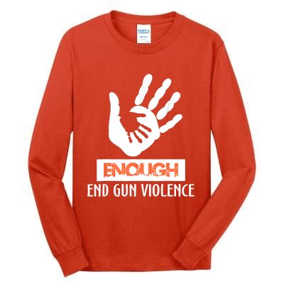 Enough End Gun Violence No Gun Awareness Day Wear Orange Tall Long Sleeve T-Shirt