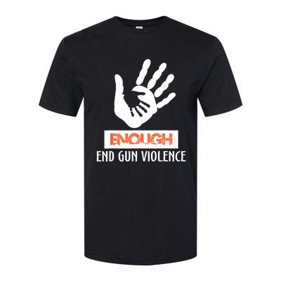 Enough End Gun Violence No Gun Awareness Day Wear Orange Softstyle CVC T-Shirt