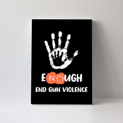 Enough End Gun Violence No Gun Anti Violence No Gun Canvas