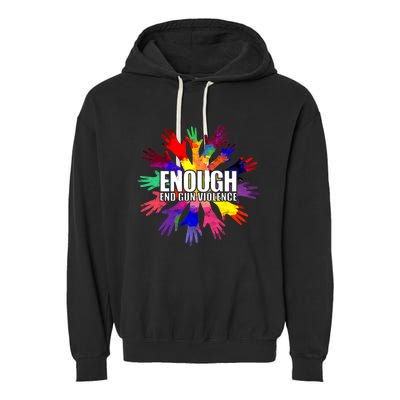 Enough End Gun Violence No Gun Awareness Day Garment-Dyed Fleece Hoodie