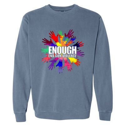 Enough End Gun Violence No Gun Awareness Day Garment-Dyed Sweatshirt