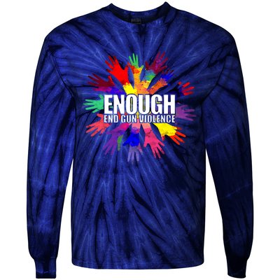 Enough End Gun Violence No Gun Awareness Day Tie-Dye Long Sleeve Shirt