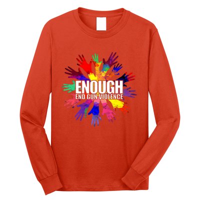 Enough End Gun Violence No Gun Awareness Day Long Sleeve Shirt