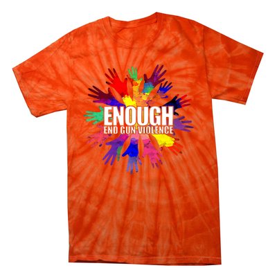 Enough End Gun Violence No Gun Awareness Day Tie-Dye T-Shirt