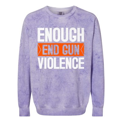 Enough End Gun Violence Wear Orange Anti Violence Colorblast Crewneck Sweatshirt