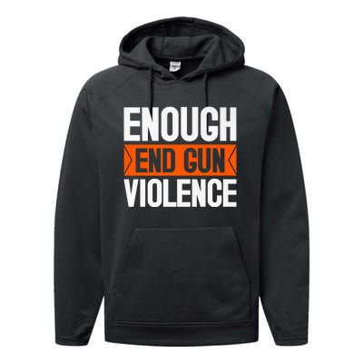 Enough End Gun Violence Wear Orange Anti Violence Performance Fleece Hoodie