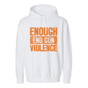 Enough End Gun Violence Wear Orange Anti Violence Garment-Dyed Fleece Hoodie