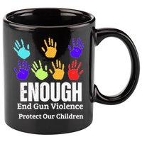 Enough End Gun Violence Protect Our Children Wear Orange 11oz C Handle Ceramic Mug