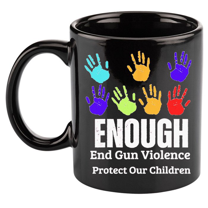 Enough End Gun Violence Protect Our Children Wear Orange 11oz C Handle Ceramic Mug