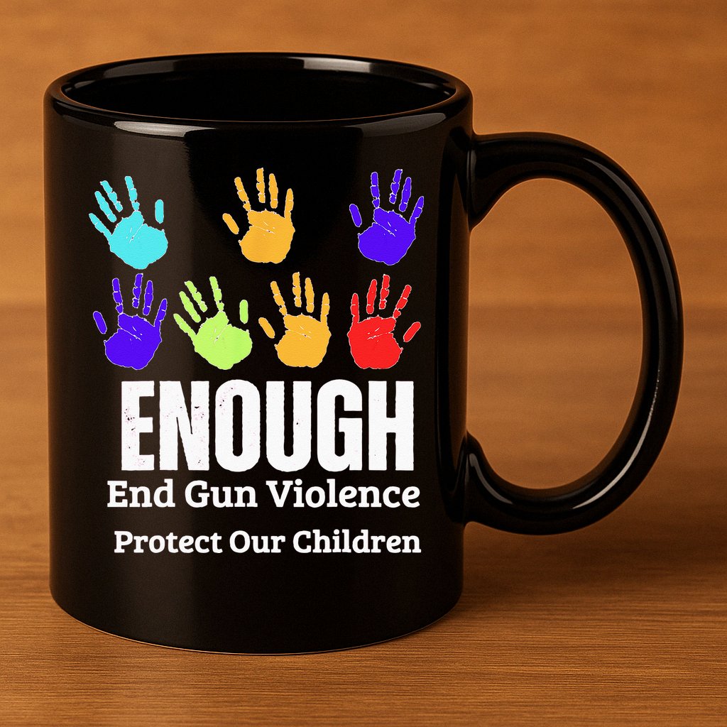 Enough End Gun Violence Protect Our Children Wear Orange 11oz C Handle Ceramic Mug