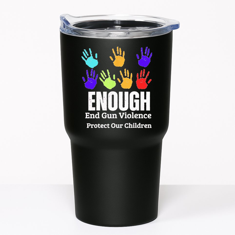 Enough End Gun Violence Protect Our Children Wear Orange Tumbler