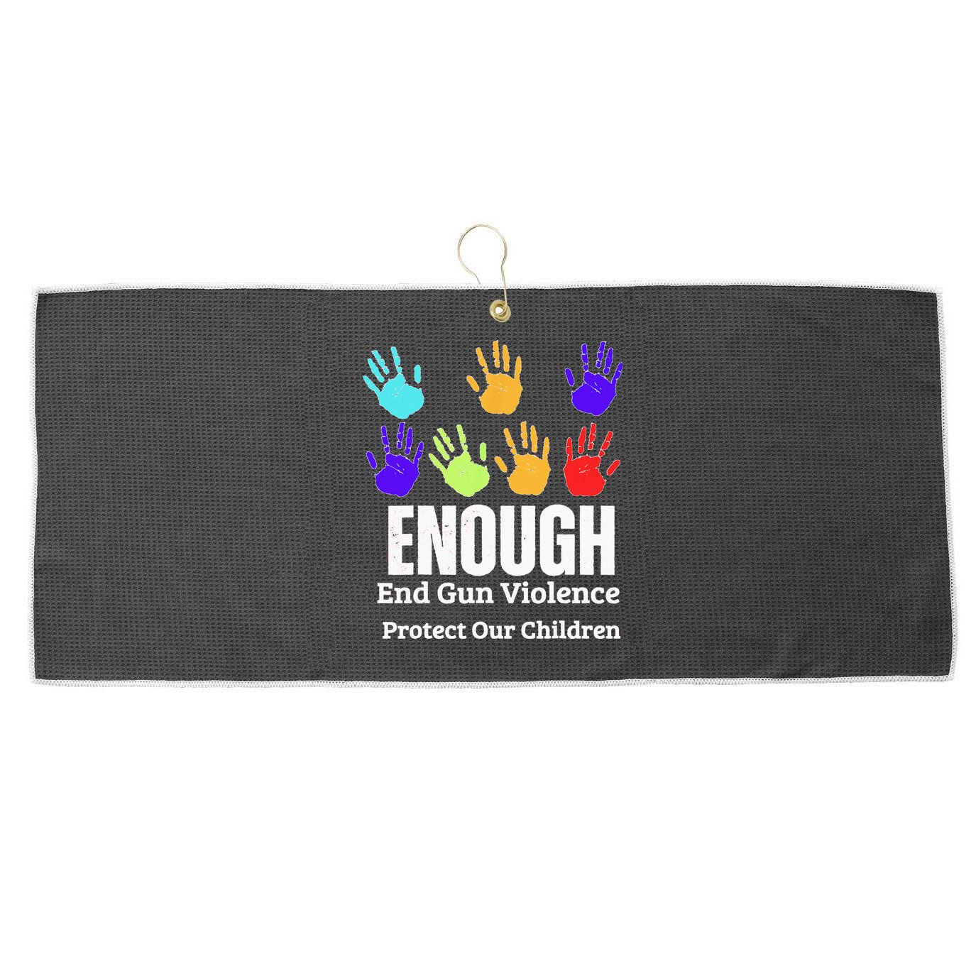 Enough End Gun Violence Protect Our Children Wear Orange Large Microfiber Waffle Golf Towel