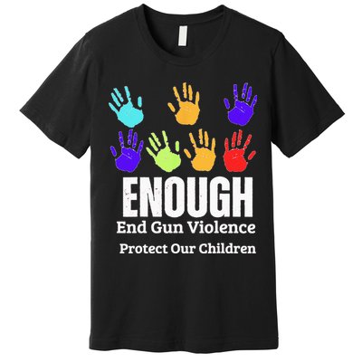 Enough End Gun Violence Protect Our Children Wear Orange Premium T-Shirt