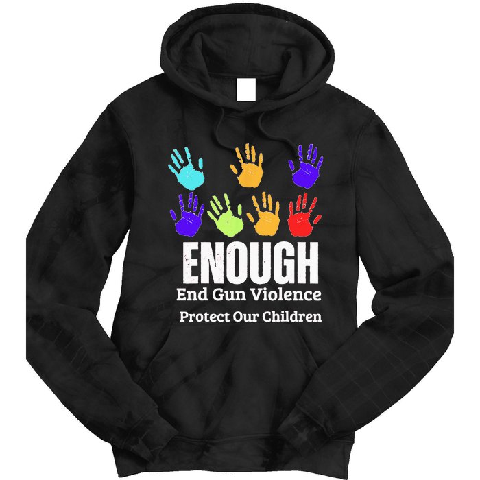 Enough End Gun Violence Protect Our Children Wear Orange Tie Dye Hoodie