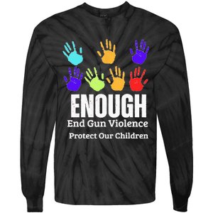 Enough End Gun Violence Protect Our Children Wear Orange Tie-Dye Long Sleeve Shirt