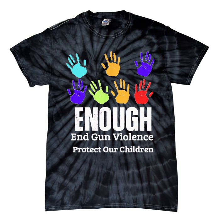 Enough End Gun Violence Protect Our Children Wear Orange Tie-Dye T-Shirt